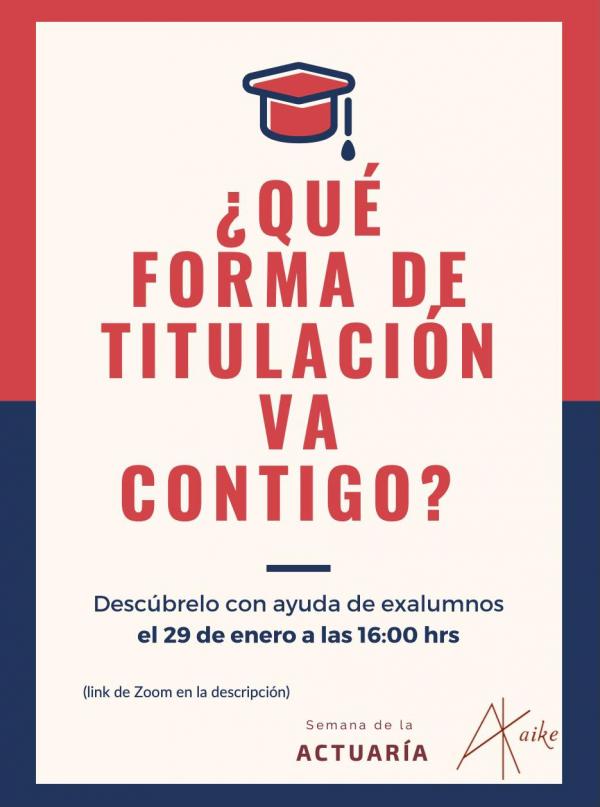 Póster ¿Qué forma de titulación va contigo? (Semana de la Actuaría)